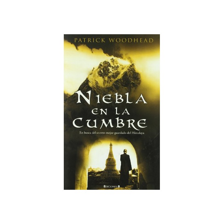 Niebla en la cumbre. En busca del secreto mejor guardado del Himalaya